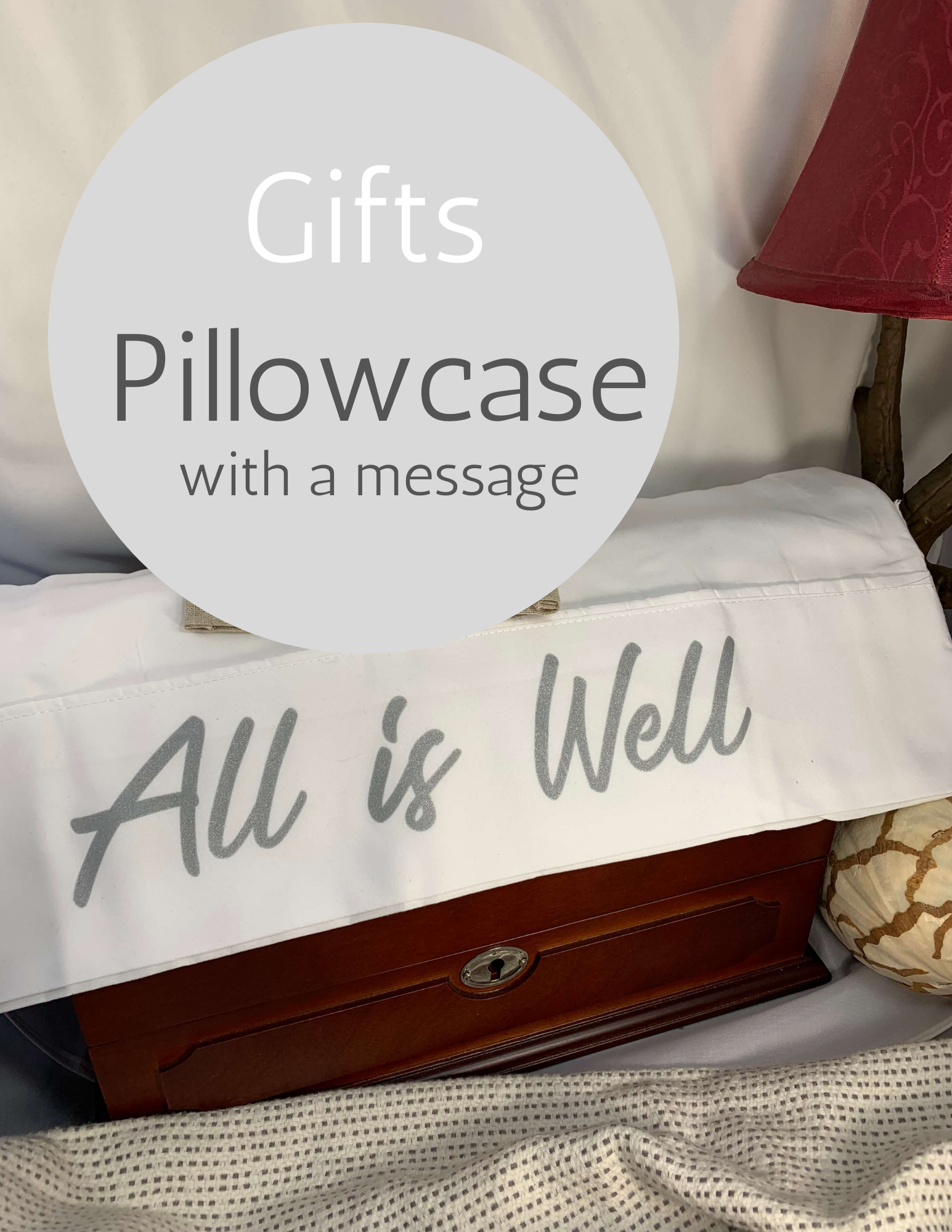 All is Well - Pillowcase with a Message