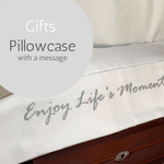 Enjoy Life's Moments - Pillowcase with a Message
