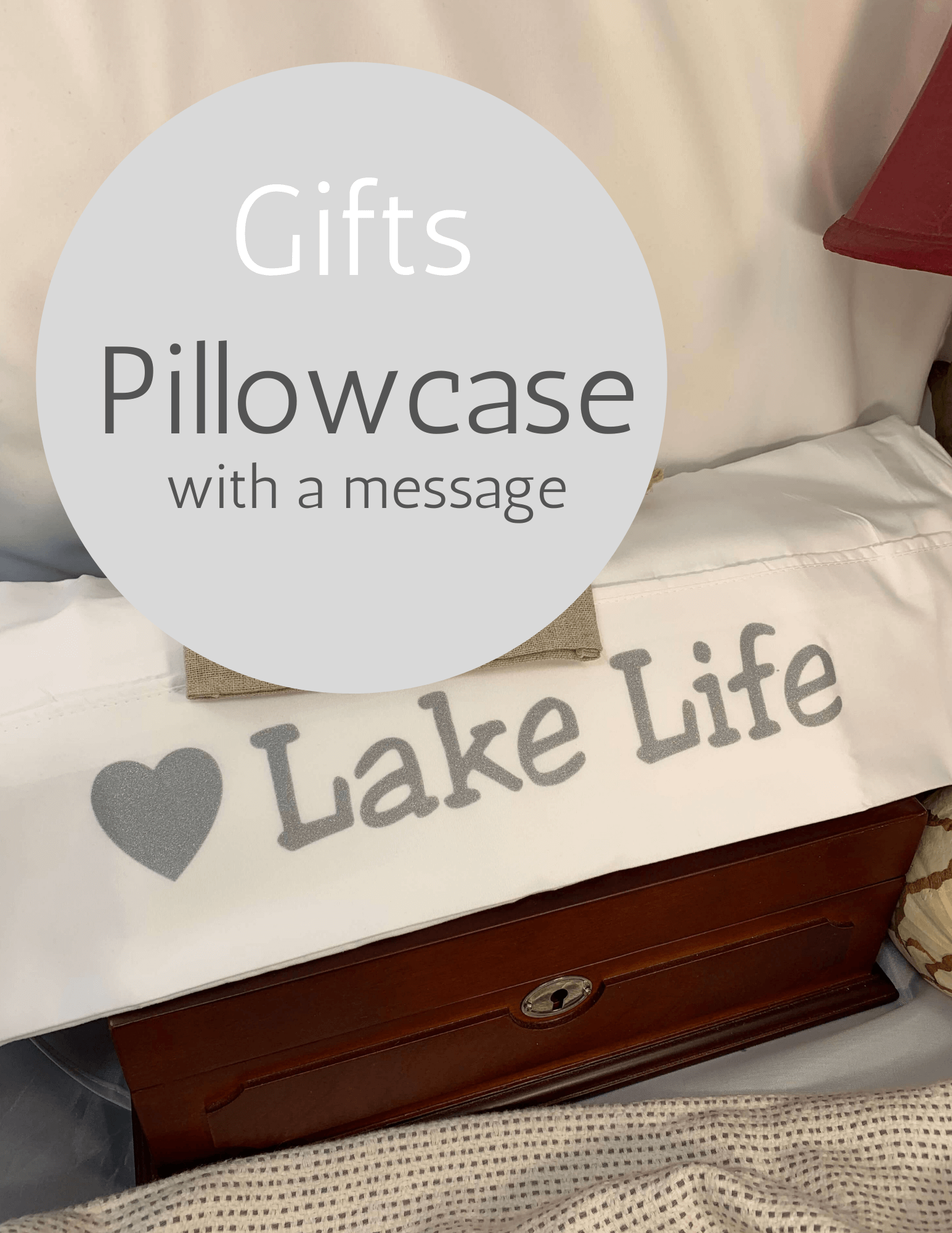 (Heart) Lake Life - Pillowcase with a Message