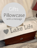 (Heart) Lake Life - Pillowcase with a Message