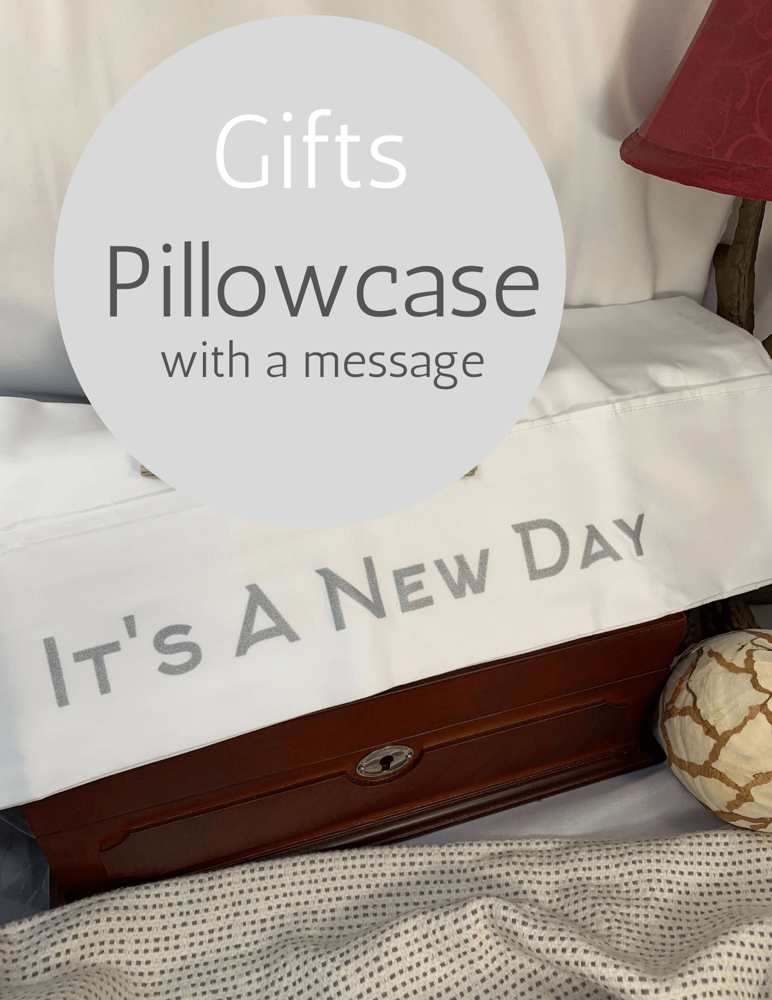 It's A New Day - Pillowcase with a Message