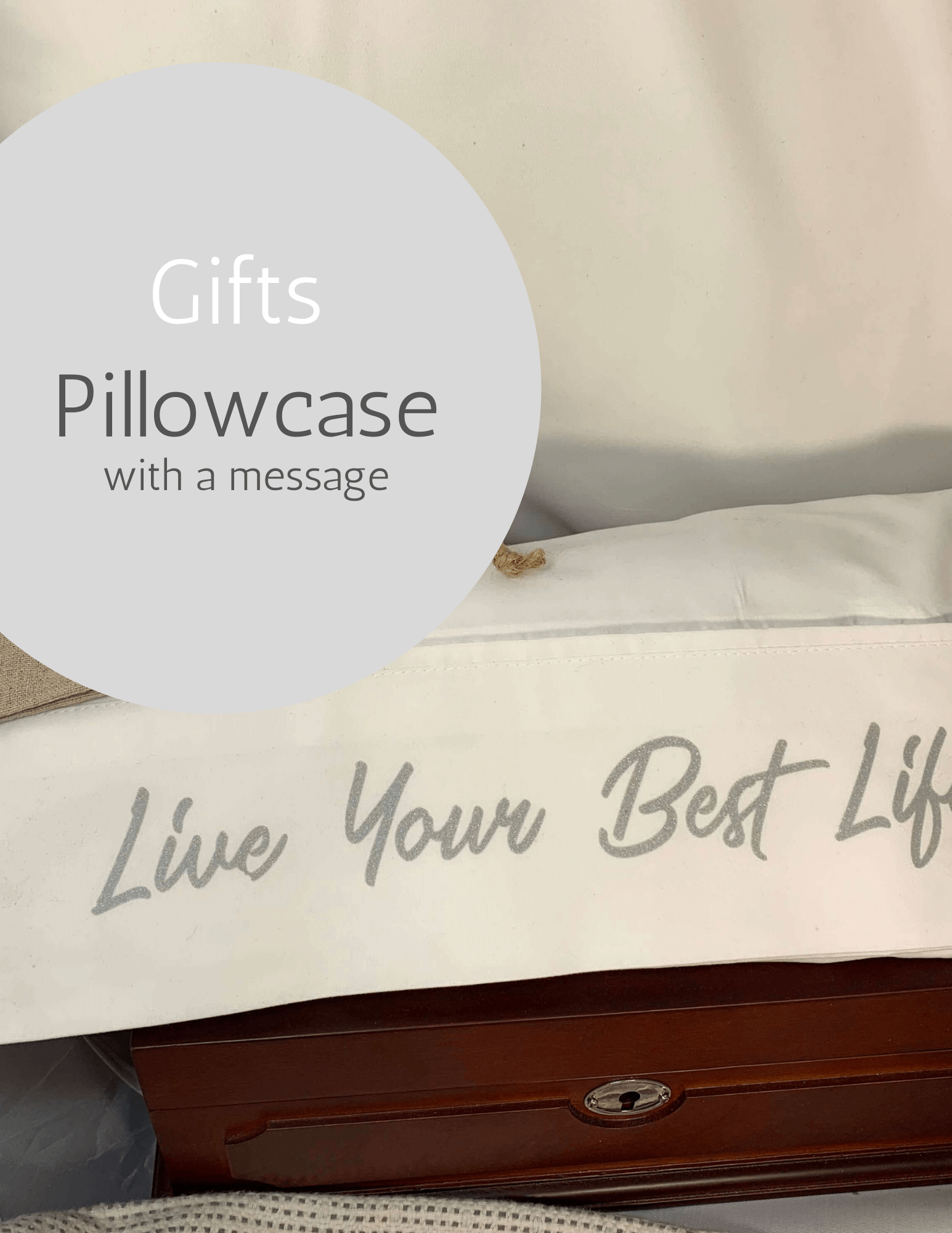 Live Your Best Life - Pillowcase with a Message