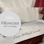 Love Without Limits - Pillowcase with a Message