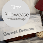 Sweet Dreams - Pillowcase with a Message