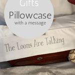 The Loons Are Talking - Pillowcase with a Message